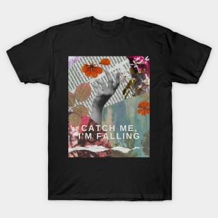 Catch Me, I'm Falling T-Shirt